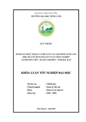 Luận văn đánh giá thực trạng và đề xuất các giải pháp nâng cao hiệu quả sử dụng đất sản xuất nông nghiệp xã phương viên huyện chợ đồn tỉnh bắc kạn