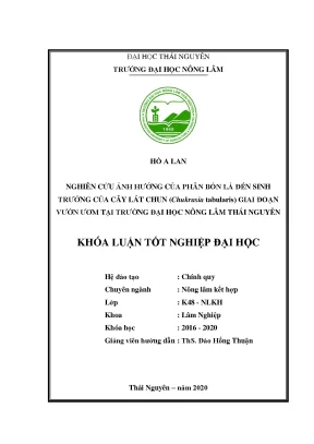 Luận văn nghiên cứu ảnh hưởng của phân bón lá đến sinh trưởng của cây lát chun chukrasia sp giai đoạn vườn ươm tại trường đại học nông lâm thái nguyên
