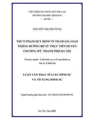 Luận văn thạc sĩ luật hình sự và tố tụng hình sự tội vi phạm quy định về tham gia giao thông đường bộ từ thực tiễn huyện chương mỹ thành phố hà nội