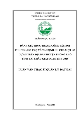 Luận văn đánh giá thực trạng công tác bồi thường hỗ trợ và tái định cư của một số dự án trên địa bàn huyện phong thổ tỉnh lai châu giai đoạn 2014 2018