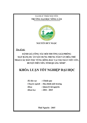 Luận văn đánh giá công tác bồi thường giải phóng mặt bằng dự án xây dựng trung tâm văn hóa thể thao các dân tộc vùng đông bắc tại phố đông tiến ii thị trấn tiên yên