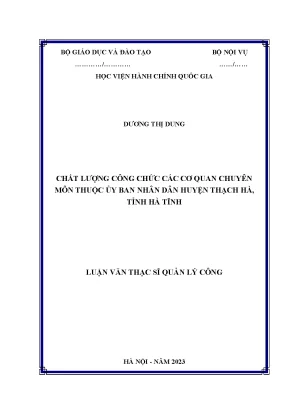 Luận văn thạc sĩ quản lý công chất lượng công chức các cơ quan chuyên môn thuộc ủy ban nhân dân huyện thạch hà tỉnh hà tĩnh