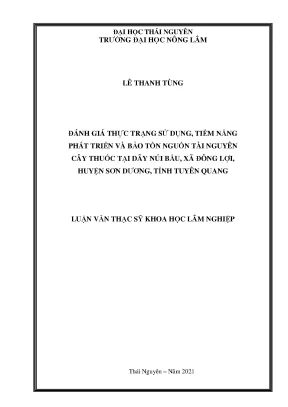 Luận văn đánh giá thực trạng sử dụng tiềm năng phát triển và bảo tồn nguồn tài nguyên cây thuốc tại dãy núi bầu thôn cao ngỗi xã đông lợi huyện sơn dương tỉnh tuyên quang