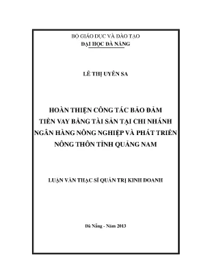 Luận văn thạc sĩ hoàn thiện công tác bảo đảm tiền vay bằng tài sản tại chi nhánh ngân hàng nn ptnt tỉnh quảng nam