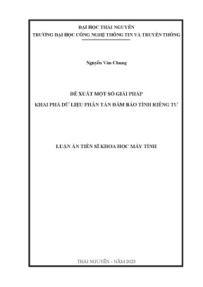 Luận án tiến sĩ đề xuất một số giải pháp khai phá dữ liệu phân tán đảm bảo tính riêng tư