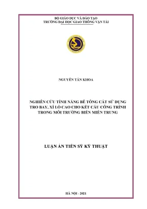 Luận án tiến sĩ nghiên cứu tính năng bê tông cát sử dụng tro bay xỉ lò cao cho kết cấu công trình trong môi trường biển miền trung