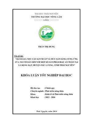 Luận văn đánh giá nhu cầu sản xuất và mức sẵn sàng cung ứng của người dân đối với một số sản phẩm rau an toàn tại xã động đạt huyện phú lương