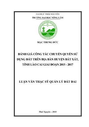 Luận văn đánh giá công tác chuyển quyền sử dụng đất trên địa bàn huyện bát xát tỉnh lào cai giai đoạn 2015 2017