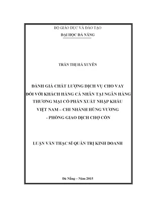 Luận văn thạc sĩ đánh giá chất lượng dịch vụ cho vay đối với khách hàng cá nhân tại ngân hàng tmcp xuất nhập khẩu việt nam chi nhánh hùng vương phòng giao