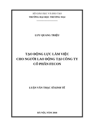 Luận văn thạc sĩ tạo động lực làm việc cho người lao động tại công ty cổ phần fecon