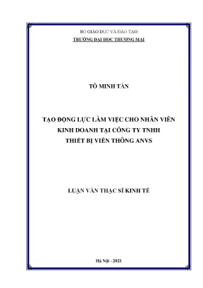 Luận văn tạo động lực làm việc cho nhân viên kinh doanh tại công ty tnhh thiết bị viễn thông anvs