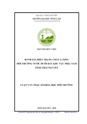 Luận văn thạc sĩ đánh giá hiện trạng chất lượng môi trường nước dưới đất khu vực phía nam tỉnh thái nguyên