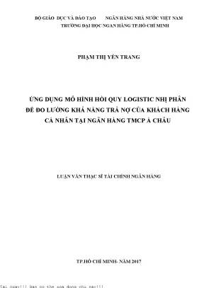Ứng dụng mô hình hồi quy logistic nhị phân để đo lường khả năng trả nợ của khách hàng cá nhân tại ngân hàng tmcp á châu luận văn thạc sĩ kinh tế
