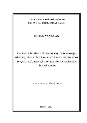 Luận văn thạc sĩ luật học áp dụng các tình tiết giảm nhẹ trách nhiệm hình sự tình tiết tăng nặng trách nhiệm hình sự qua thực tiễn xét xử tại tòa án nhân dân tỉnh hà giang