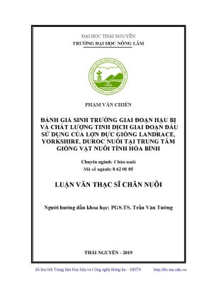 Luận văn thạc sĩ đánh giá sinh trưởng giai đoạn hậu bị và chất lượng tinh dịch giai đoạn đầu sử dụng của lợn đực giống landrace yourshire duroc nuôi tại trung tâm giống vật nuôi tỉnh hòa bình