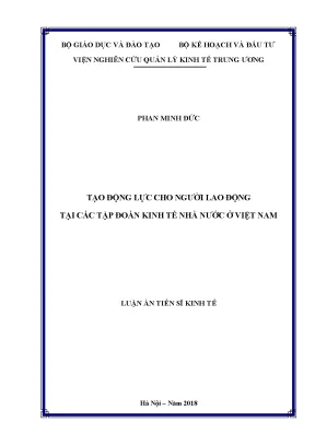 Luận án tiến sĩ tạo động lực cho người lao động tại các tập đoàn kinh tế nhà nước ở việt nam