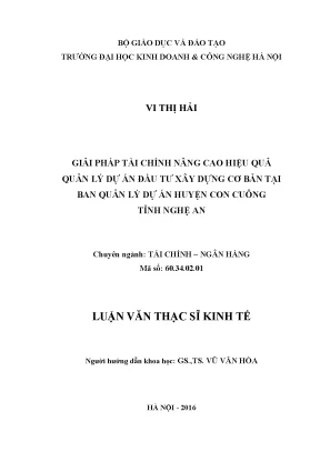Luận văn thạc sĩ kinh tế giải pháp tài chính nâng cao hiệu quả quản lý dự án đầu tư xây dựng cơ bản tại ban quản lý dự án huyện con cuông tỉnh nghệ an