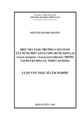 Luận văn điều tra tăng trưởng làm cơ sở xây dựng biểu sản lượng rừng keo lai acacia mangium x acacia auriculiformis trồng tại huyện hòa an tỉnh cao bằng