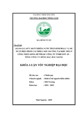 Luận văn đánh giá mức độ ô nhiễm nước thải sinh hoạt và đề xuất biện pháp cải thiện môi trường tại khu nhà ở công nhân đồng rì thuộc công ty tnhh mtv 45 bắc giang