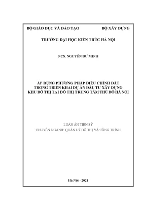 Luận án tiến sĩ quản lý đô thị và công trình áp dụng phương pháp điều chỉnh đất trong triển khai dự án đầu tư xây dựng khu đô thị tại đô thị trung tâm thủ đô hà nội