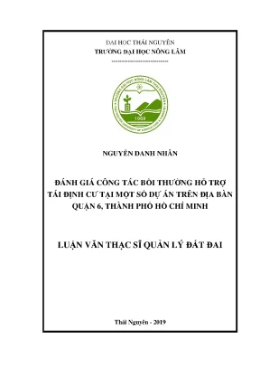 Luận văn đánh giá công tác bồi thường hỗ trợ tái định cư tại một số dự án trên địa bàn quận 6 thành phố hồ chí minh