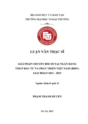 Luận văn thạc sĩ giải pháp chuyển đổi số tại ngân hàng tmcp đầu tư và phát triển việt nam bidv giai đoạn 2021 2025