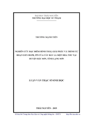 Luận văn thạc sĩ sinh học nghiên cứu đặc điểm hình thái giải phẫu và trình tự đoạn gen matk its của cây bảy lá một hoa thu tại huyện bắc sơn tỉnh lạng sơn