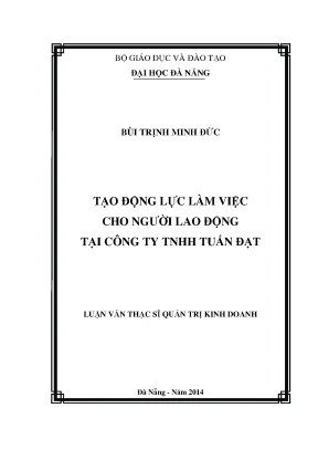 Luận văn thạc sĩ tạo động lực làm việc cho người lao động tại công ty tnhh tuấn đạt