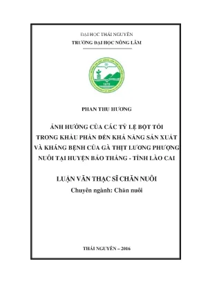 Luận văn thạc sĩ ảnh hưởng của các tỷ lệ bột tỏi trong khẩu phần đến khả năng sản xuất và kháng bệnh của gà thịt lương phượng nuôi tại huyện bảo thắng tỉnh lào cai