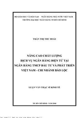 Nâng cao chất lượng dịch vụ ngân hàng điện tử tại ngân hàng thương mại cổ phần đầu tư và phát triển việt nam chi nhánh bảo lộc luận văn thạc sĩ kinh tế