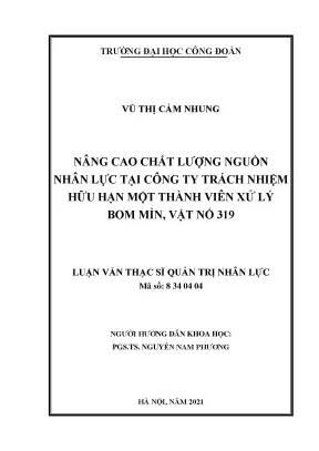 Luận văn thạc sĩ nâng cao chất lượng nguồn nhân lực tại công ty trách nhiệm hữu hạn một thành viên xử lý bom mìn vật nổ 319