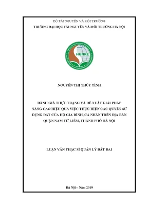 Luận văn thạc sĩ đánh giá thực trạng và đề xuất giải pháp nâng cao hiệu quả việc thực hiện các quyền sử dụng đất của hộ gia đình cá nhân trên địa bàn quận nam từ liêm thành phố hà nội