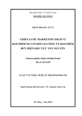 Luận văn thạc sĩ chiến lược marketing dịch vụ bảo hiểm xe cơ giới tại công ty bảo hiểm bưu diện khu vực tây nguyên