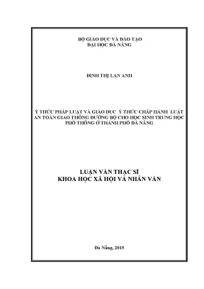 Luận văn thạc sĩ ý thức pháp luật và ý thức giáo dục chấp hành luật an toàn giao thông đường bộ cho học sinh trung học phổ thông ở thành phố đà nẵng