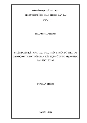 Luận án tiến sĩ chẩn đoán kết cấu cầu dựa trên chuỗi dữ liệu đo dao động theo thời gian kết hợp sử dụng mạng học sâu tích chập