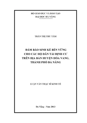 Luận văn thạc sĩ đảm bảo sinh kế bền vững cho các hộ dân tái định cư trên địa bàn huyện hòa vang thành phố đà nẵng