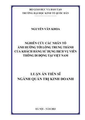 Luận án tiến sĩ nghiên cứu các nhân tố ảnh hưởng tới lòng trung thành của khách hàng sử dụng dịch vụ viễn thông di động tại việt nam