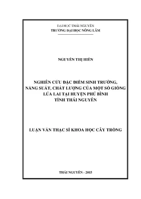 Luận văn thạc sĩ nghiên cứu đặc điểm sinh trưởng năng suất chất lượng của một số giống lúa lai tại huyện phú bình tỉnh thái nguyên