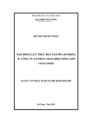 Luận văn thạc sĩ tạo động lực thúc đẩy người lao động ở công ty cổ phần than điện nông sơn vinacomin