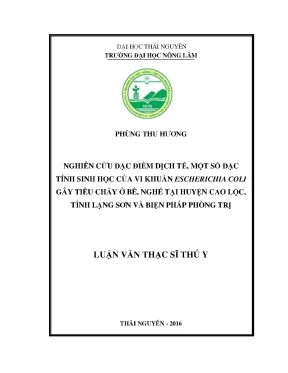 Luận văn thạc sĩ nghiên cứu đặc điểm dịch tễ một số đặc tính sinh học của vi khuẩn e coli gây tiêu chảy ở bê nghé tại huyện cao lộc tỉnh lạng sơn và biện pháp phòng trị