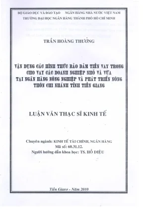 Vận dụng các hình thức bảo đảm tiền vay trong cho vay các doanh nghiệp nhỏ và vừa tại ngân hàng nông nghiệp và phát triển nông thôn chi nhánh tỉnh tiền giang luận văn thạc sĩ kinh tế