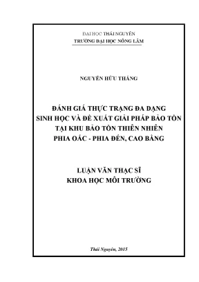 Luận văn đánh giá thực trạng đa dạng sinh học và đề xuất giải pháp bảo tồn tại khu bảo tồn thiên nhiên phia oắc phia đén cao bằng