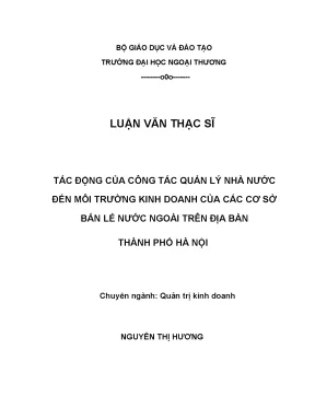 Luận văn thạc sĩ tác động của công tác quản lý nhà nước đến môi trường kinh doanh của các cơ sở bán lẻ nước ngoài trên địa bàn thành phố hà nội