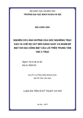 Luận án tiến sĩ kỹ thuật nghiên cứu ảnh hưởng của góc nghiêng trục dao và chế độ cắt đến năng suất và nhám bề mặt khi gia công mặt cầu lồi trên trung tâm cnc 5 trục