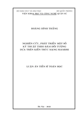 Luận án tiến sĩ nghiên cứu phát triển một số kỹ thuật theo bám đối tượng dựa trên kiến trúc mạng siamese