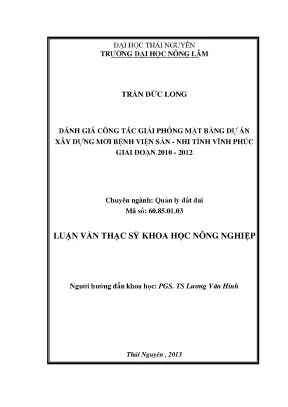 Luận văn đánh giá công tác giải phóng mặt bằng dự án xây dựng mới bệnh viện sản nhi tỉnh vĩnh phúc giai đoạn 2010 2012