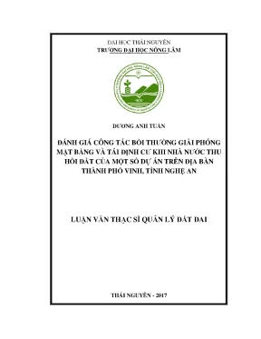 Luận văn thạc sĩ đánh giá công tác bồi thường giải phóng mặt bằng và tái định cư khi nhà nước thu hồi đất của một số dự án trên địa bàn thành phố vinh tỉnh nghệ an
