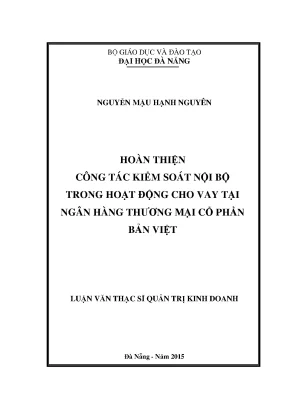 Luận văn thạc sĩ hoàn thiện công tác kiểm soát nội bộ trong hoạt động cho vay tại ngân hàng tmcp bản việt
