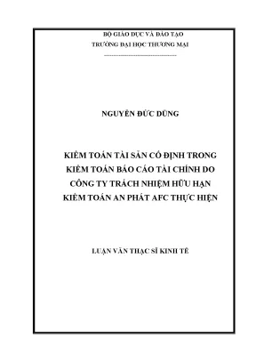 Luận văn thạc sĩ kiểm toán tài sản cố định trong kiểm toán báo cáo tài chính do công ty trách nhiệm hữu hạn kiểm toán an phát afc thực hiện