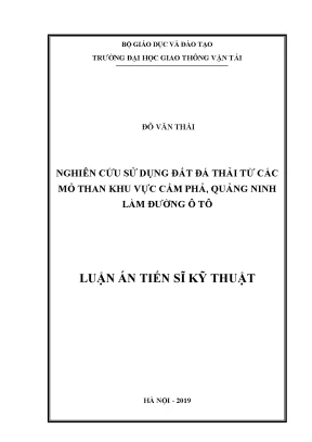 Luận án tiến sĩ kỹ thuật nghiên cứu sử dụng đất đá thải từ các mỏ than khu vực cẩm phả quảng ninh làm đường ô tô